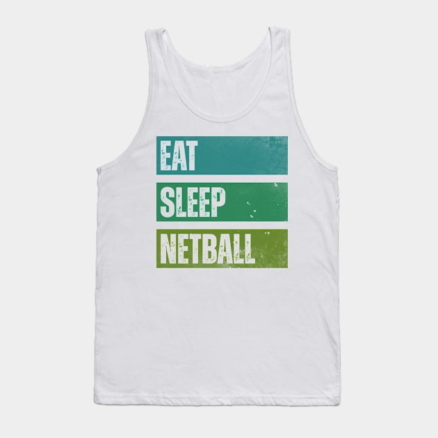 Eat Sleep Netball Tank Top by Horisondesignz